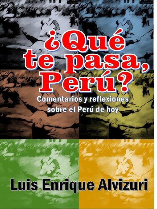 Title details for Qué te pasa Perú by Luis Enrique Alvizuri García Naranjo - Available